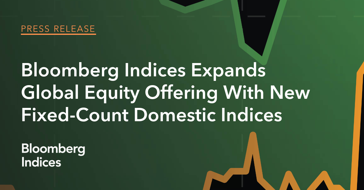 Bloomberg expande oferta global de ações com novos índices domésticos de contagem fixa