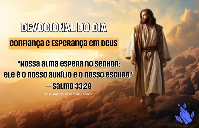 Imagem de devocional, confiando e esperando em Deus, com base no Salmo 33:20.