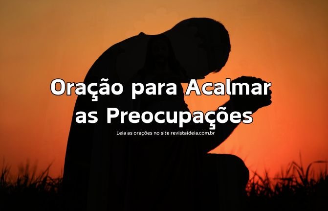 Oração para Acalmar as Preocupações