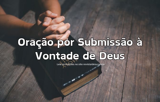 Oração por Submissão à Vontade de Deus